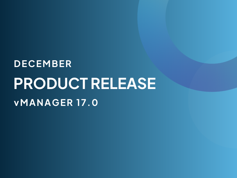 December 2024 Product Updates - vManager 17